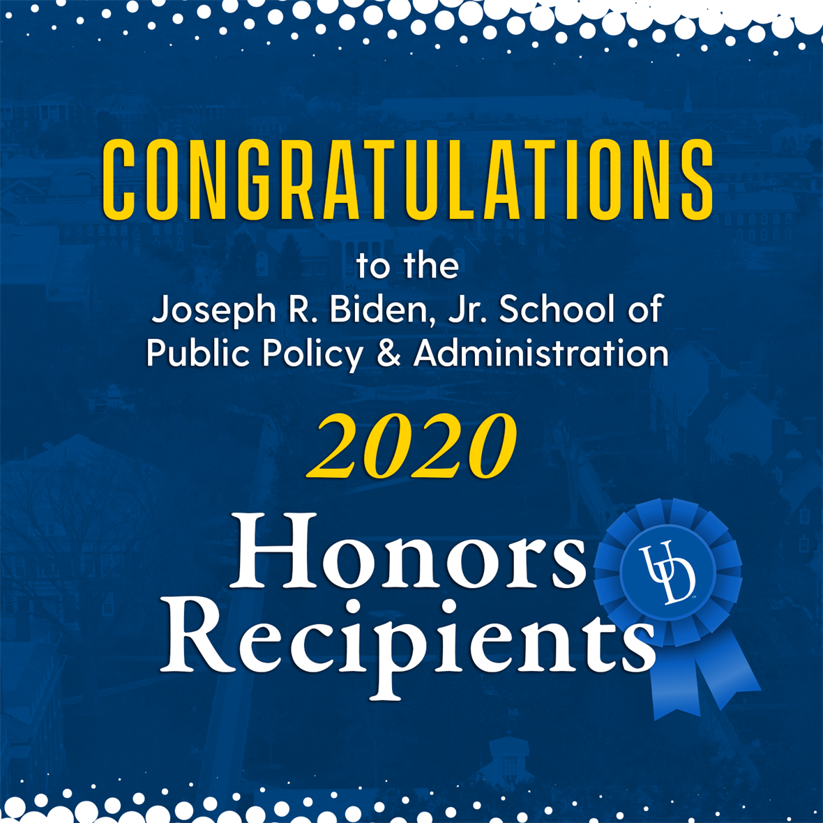 Congratulations to the Joseph R. Biden, Jr. School of Public Policy and Administration 2020 Honors Recipients