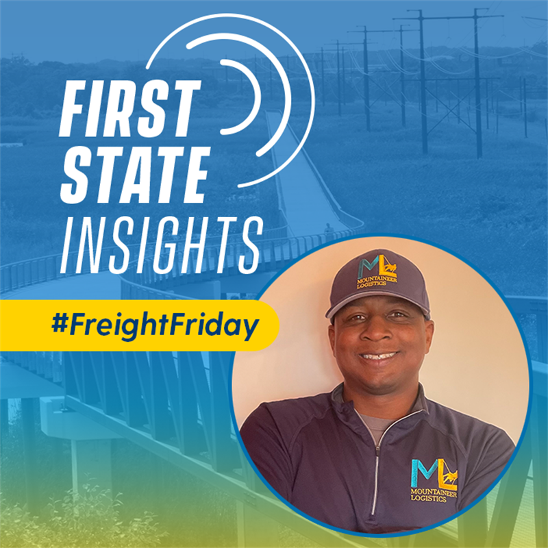 Text reads "First State Insights #Frieght Friday" with a picture of Khary DeWitt wearing Mountaineer Logistics hat and jacket.