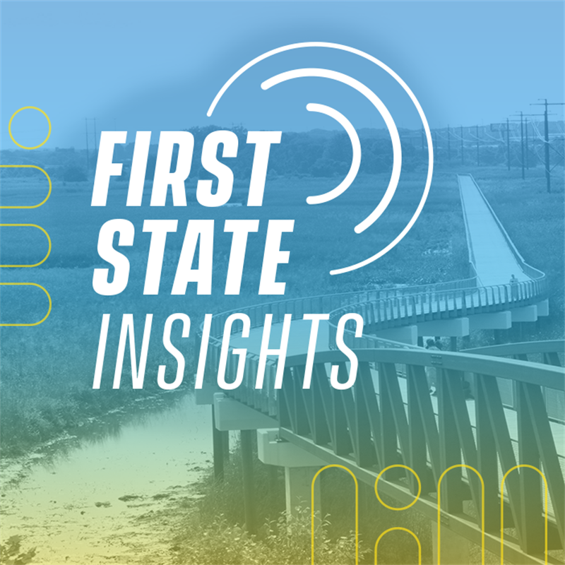 IPA's new podcast First State Insights will cover a diverse array of topics impacting Delawareans. 